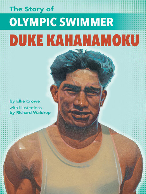 Title details for The Story of Olympic Swimmer Duke Kahanamoku by Ellen Crowe - Available